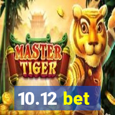 10.12 bet