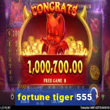 fortune tiger 555