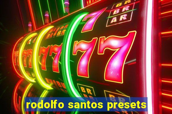 rodolfo santos presets