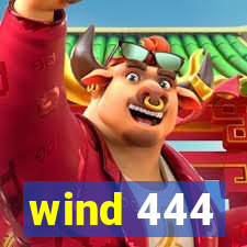 wind 444