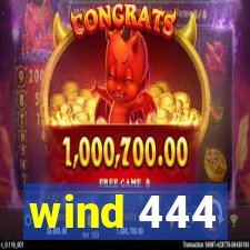 wind 444