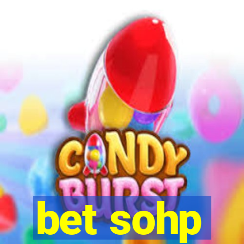 bet sohp