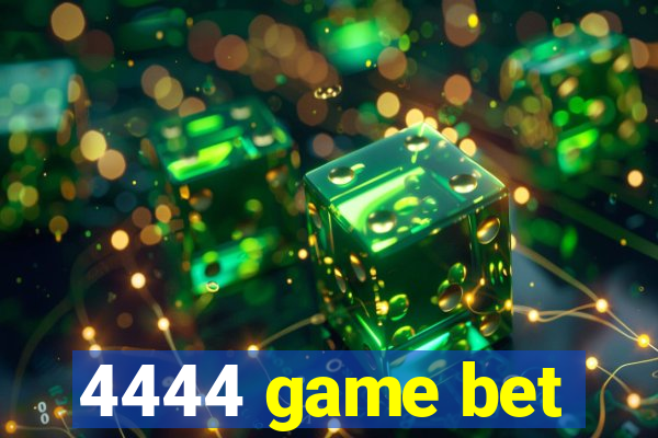 4444 game bet