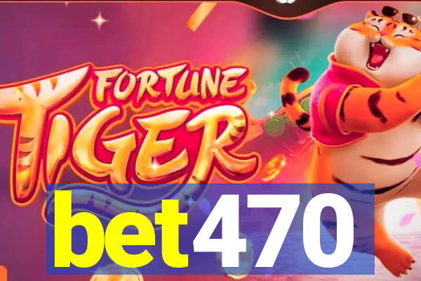 bet470