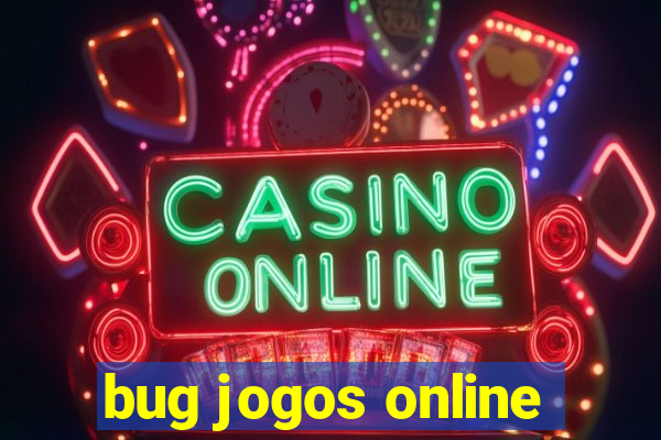 bug jogos online