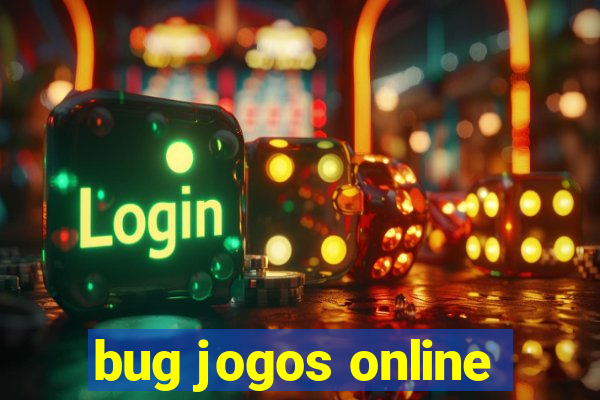 bug jogos online