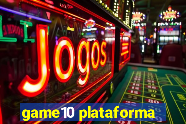 game10 plataforma