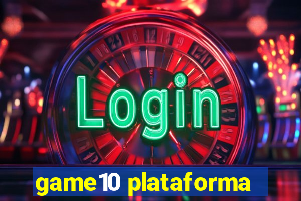 game10 plataforma