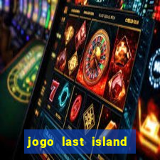 jogo last island of survival