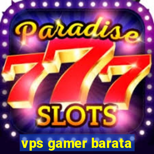 vps gamer barata
