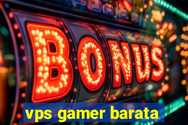 vps gamer barata