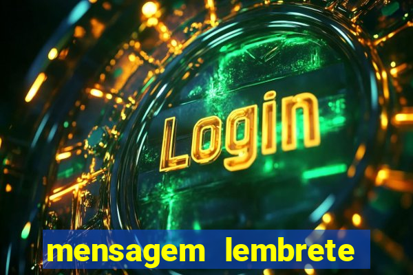 mensagem lembrete de vencimento para cliente