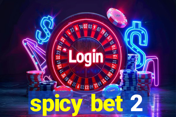 spicy bet 2