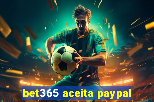 bet365 aceita paypal