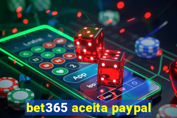 bet365 aceita paypal