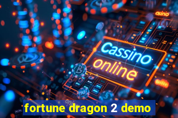 fortune dragon 2 demo
