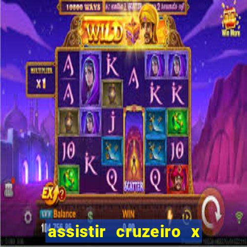 assistir cruzeiro x gremio ao vivo