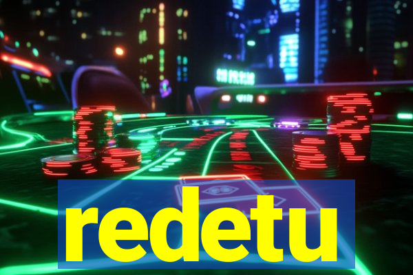 redetu