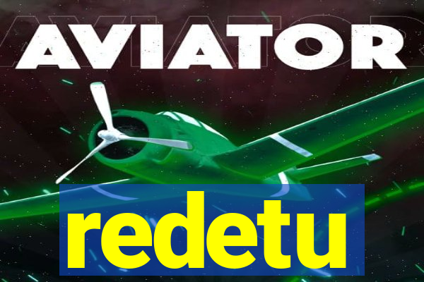 redetu