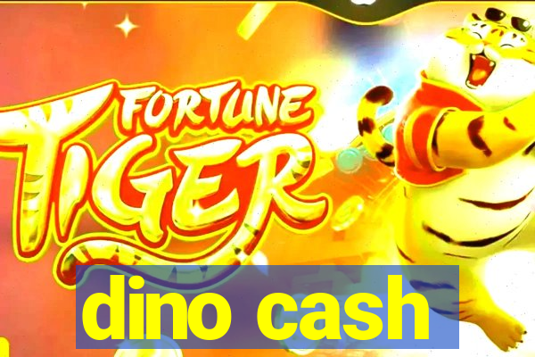 dino cash