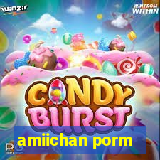 amiichan porm
