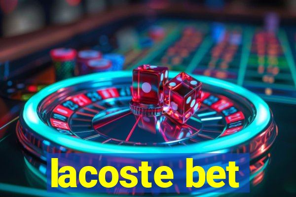 lacoste bet