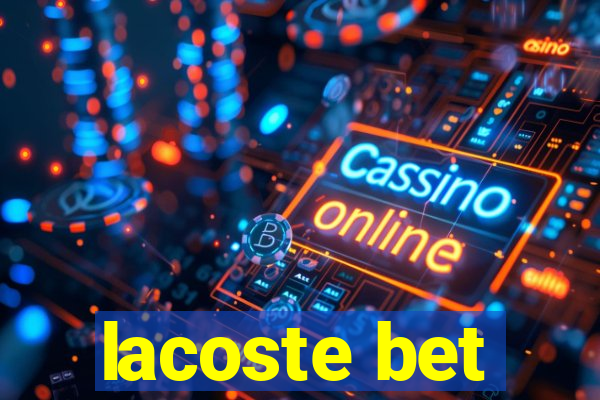 lacoste bet
