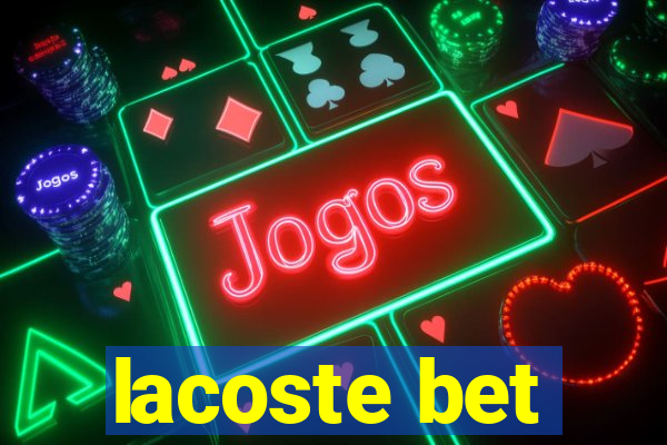 lacoste bet