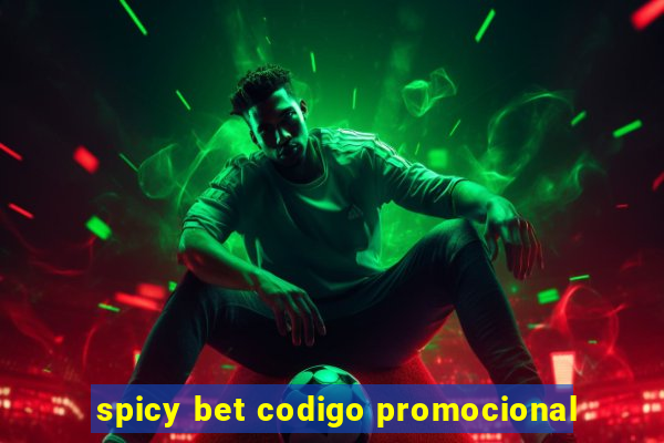 spicy bet codigo promocional