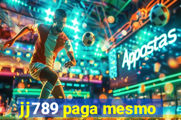 jj789 paga mesmo