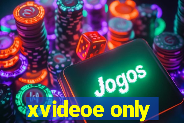 xvideoe only