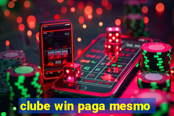 clube win paga mesmo