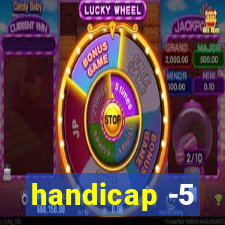 handicap -5