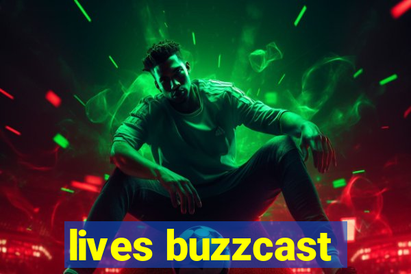 lives buzzcast