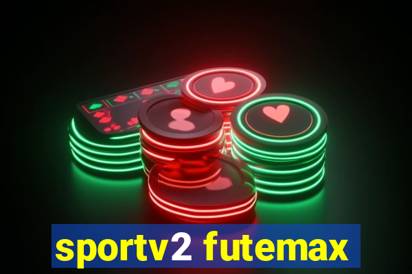 sportv2 futemax