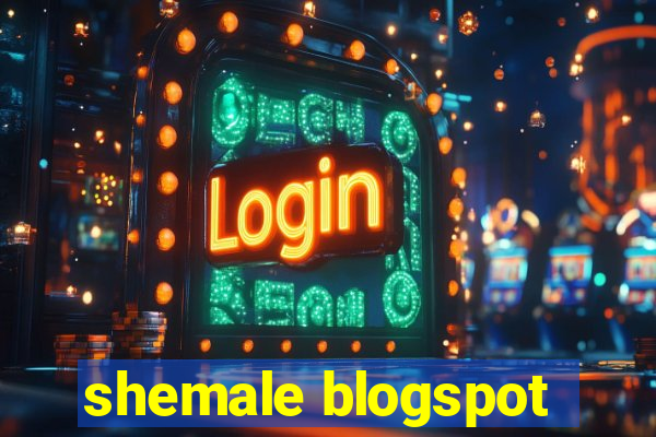 shemale blogspot