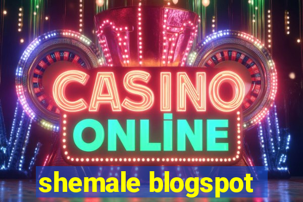 shemale blogspot