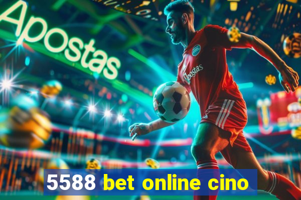 5588 bet online cino