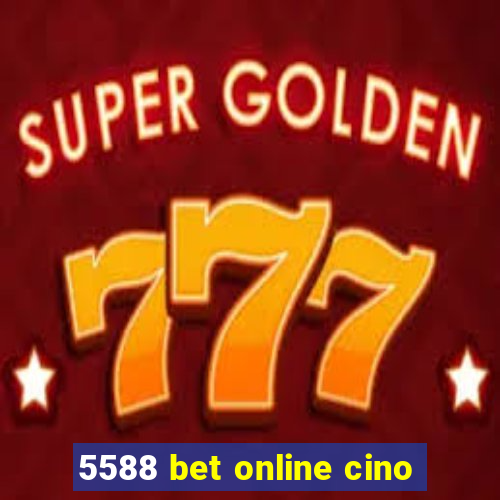 5588 bet online cino