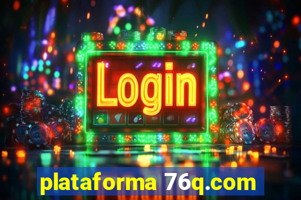 plataforma 76q.com
