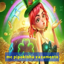 mc pipokinha vazamento