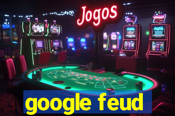 google feud