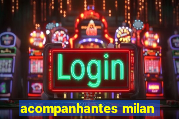 acompanhantes milan