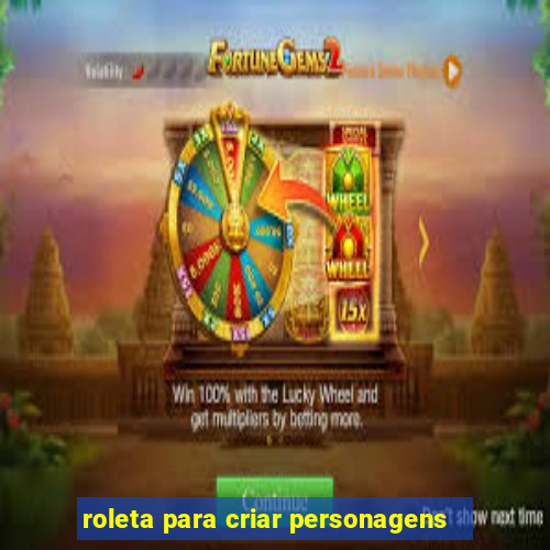 roleta para criar personagens