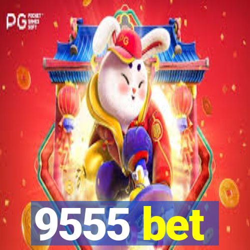9555 bet