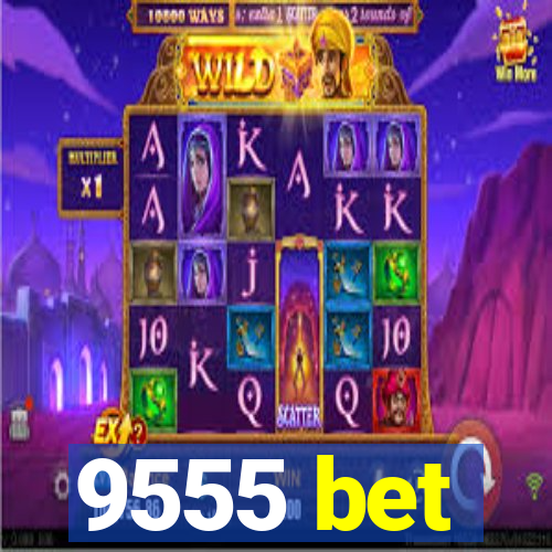 9555 bet