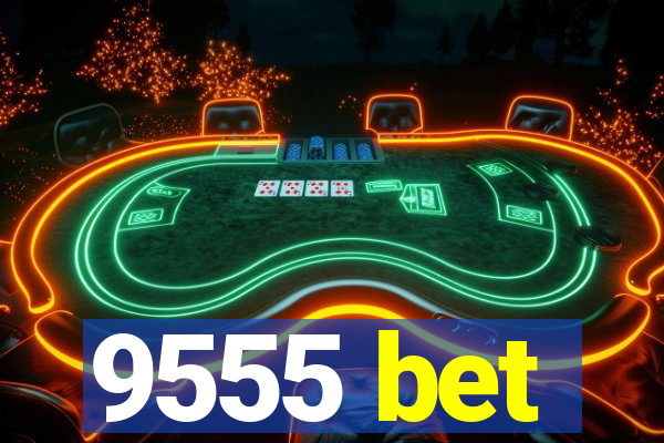 9555 bet