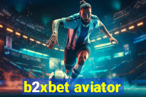 b2xbet aviator