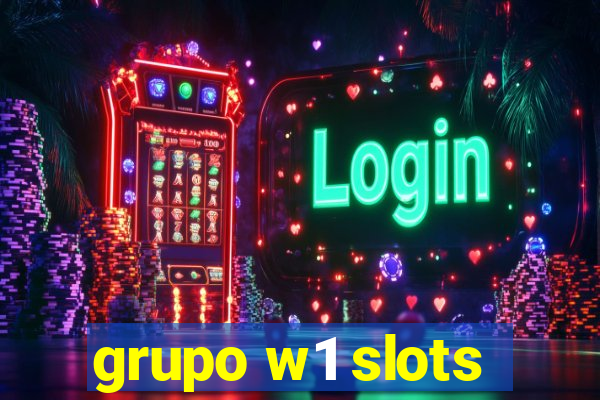 grupo w1 slots