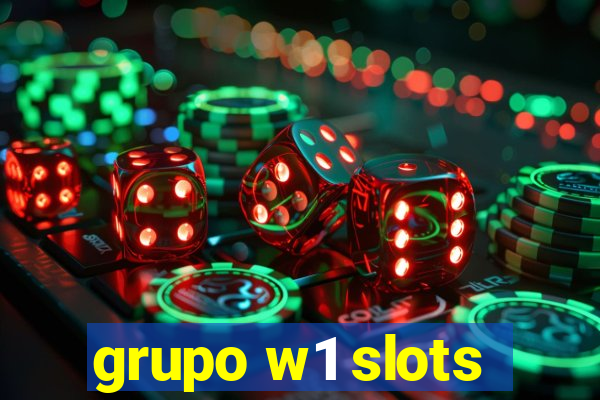 grupo w1 slots